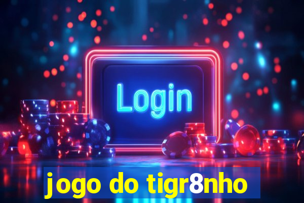 jogo do tigr8nho